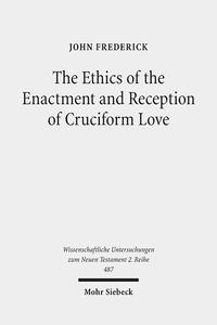 Vorderes Coverbild The Ethics of the Enactment and Reception of Cruciform Love