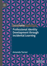 Vorderes Coverbild Professional Identity Development through Incidental Learning