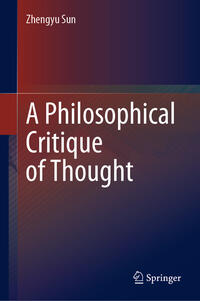 Vorderes Coverbild A Philosophical Critique of Thought