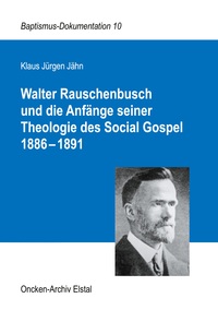 Vorderes Coverbild Walter Rauschenbusch und die Anfänge seiner Theologie des Social Gospel 1886-1891