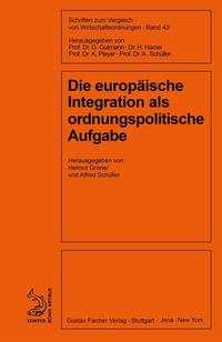 Vorderes Coverbild Die europäische Integration als ordnungspolitische Aufgabe