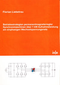 Vorderes Coverbild Betriebsstrategien permanentmagneterregter Synchronmaschinen über 1 kW Aufnahmeleistung am einphasigen Wechselspannungsnetz
