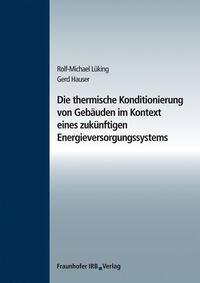 Vorderes Coverbild Die thermische Konditionierung von Gebäuden im Kontext eines zukünftigen Energieversorgungssystems