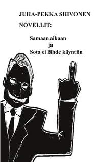 Vorderes Coverbild Novellit: Samaan aikaan ja Sota ei lähde käyntiin