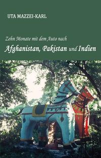 Vorderes Coverbild Zehn Monate mit dem Auto nach Afghanistan, Pakistan und Indien