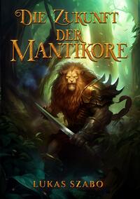 Vorderes Coverbild Die Zukunft der Mantikore