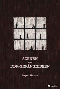 Vorderes Coverbild Szenen aus DDR-Gefängnissen
