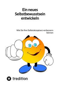 Vorderes Coverbild Ein neues Selbstbewusstsein entwickeln