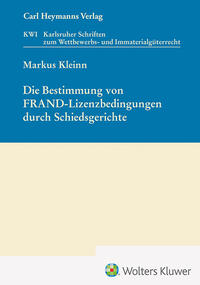 Vorderes Coverbild Die Bestimmung von FRAND-Lizenzbedingungen durch Schiedsgerichte (KWI 46)