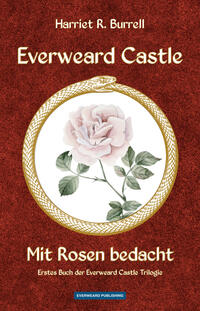 Vorderes Coverbild Everweard Castle - Mit Rosen bedacht