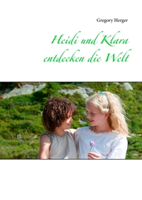 Vorderes Coverbild Heidi und Klara entdecken die Welt