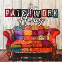 Vorderes Coverbild Das Patchwork Haus Malbuch für Erwachsene