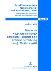 Vorderes Coverbild Beratende Hauptversammlungsbeschlüsse – zugleich eine kritische Betrachtung des § 120 Abs. 4 AktG