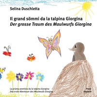 Vorderes Coverbild Il grand sömmi da la talpina Giorgina / Der grosse Traum des Maulwurfs Giorgina