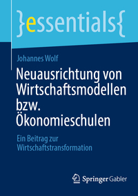 Vorderes Coverbild Neuausrichtung von Wirtschaftsmodellen bzw. Ökonomieschulen