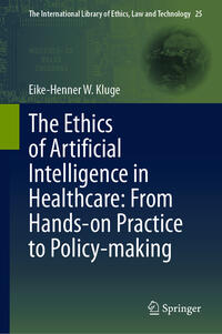 Vorderes Coverbild The Ethics of Artificial Intelligence in Healthcare: From Hands-on Practice to Policy-making