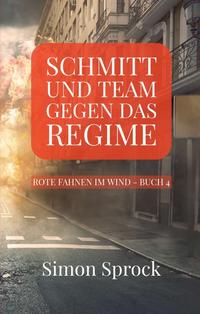Vorderes Coverbild Schmitt und Team gegen das Regime