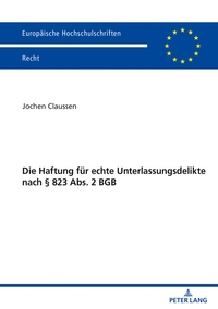 Vorderes Coverbild Die Haftung für echte Unterlassungsdelikte nach § 823 Abs. 2 BGB