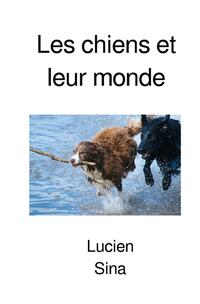 Vorderes Coverbild Les chiens et leur monde