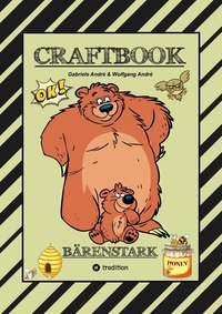 Vorderes Coverbild CRAFTBOOK - 100 BÄRENSTARKE MOTIVE - KNIFFLIGE RÄTSEL - LUSTIGE AUFGABEN - WISSENSWERTES - DER BÄR IST LOS - LUSTIGE FIGUREN UND BÄREN