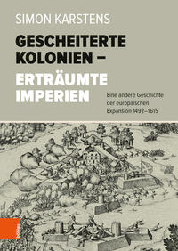 Vorderes Coverbild Gescheiterte Kolonien – Erträumte Imperien