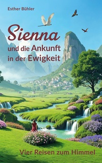 Vorderes Coverbild Sienna und die Ankunft in der Ewigkeit