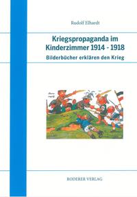Vorderes Coverbild Kriegspropaganda im Kinderzimmer 1914 - 1918