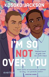 Vorderes Coverbild I'm So (Not) Over You – Manchmal braucht die große Liebe eine zweite Chance