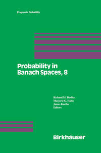 Vorderes Coverbild Probability in Banach Spaces, 8: Proceedings of the Eighth International Conference