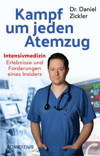 Vorderes Coverbild Kampf um jeden Atemzug. Intensivmedizin: Erlebnisse und Forderungen eines Insiders. Empathisch & eindringlich: Einblick in den Alltag in Krankenhaus & Pflege. Erfahrungsbericht, Analysen, Lösungen