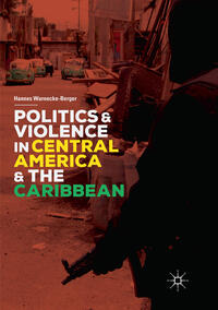 Vorderes Coverbild Politics and Violence in Central America and the Caribbean