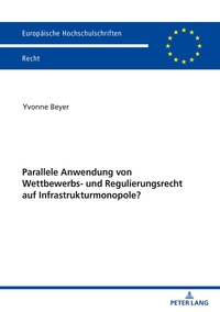 Vorderes Coverbild Parallele Anwendung von Wettbewerbs- und Regulierungsrecht auf Infrastrukturmonopole?