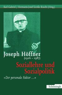 Vorderes Coverbild Joseph Höffner (1906-1987): Soziallehre und Sozialpolitik