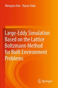 Vorderes Coverbild Large-Eddy Simulation Based on the Lattice Boltzmann Method for Built Environment Problems