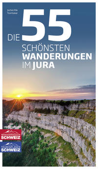 Vorderes Coverbild Die 55 schönsten Wanderungen im Jura