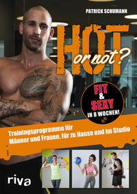 Vorderes Coverbild Hot or not? Fit & sexy in 8 Wochen!