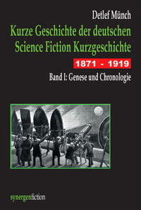 Vorderes Coverbild Kurze Geschichte der deutschen Science Fiction Kurzgeschichte 1871 - 1919 Band I