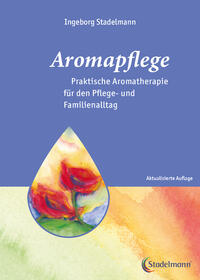 Vorderes Coverbild Aromapflege - Praktische Aromatherapie fu¨r den Pflege- und Familienalltag
