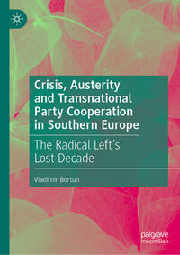 Vorderes Coverbild Crisis, Austerity and Transnational Party Cooperation in Southern Europe
