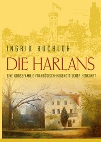 Vorderes Coverbild Die Harlans. Eine Großfamilie französisch-hugenottischer Herkunft