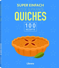 Vorderes Coverbild Super Einfach Süße & Pikante Quiches