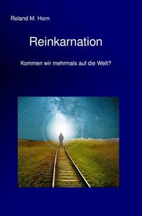 Vorderes Coverbild Reinkarnation - Kommen wir mehrmals auf die Welt?