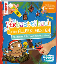 Vorderes Coverbild Verbastelbuch für die Allerkleinsten - Die kleine Eule feiert Weihnachten