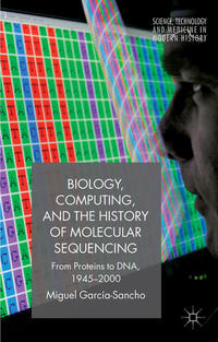 Vorderes Coverbild Biology, Computing, and the History of Molecular Sequencing