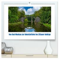 Vorderes Coverbild Von Bad Muskau zur Rakotzbrücke ins Zittauer Gebirge (hochwertiger Premium Wandkalender 2026 DIN A2 quer), Kunstdruck in Hochglanz