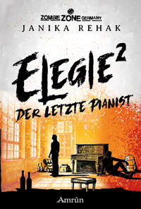 Vorderes Coverbild Zombie Zone Germany: Elegie 2: Der letzte Pianist