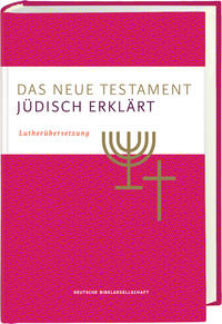 Vorderes Coverbild Das Neue Testament – jüdisch erklärt. Lutherübersetzung mit Kommentaren. Infos & Essays zum jüdischen Glauben und zur jüdischen Geschichte. Grundlagenwerk zum Verständnis von Judentum und Christentum.