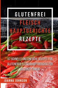 Vorderes Coverbild Kochbücher / Glutenfrei Fleisch Hauptgerichte Rezepte
