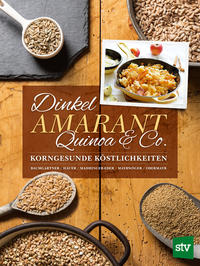 Vorderes Coverbild Dinkel, Amarant, Quinoa & Co.