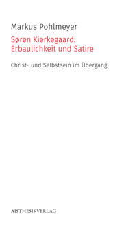 Vorderes Coverbild Søren Kierkegaard: Erbaulichkeit und Satire